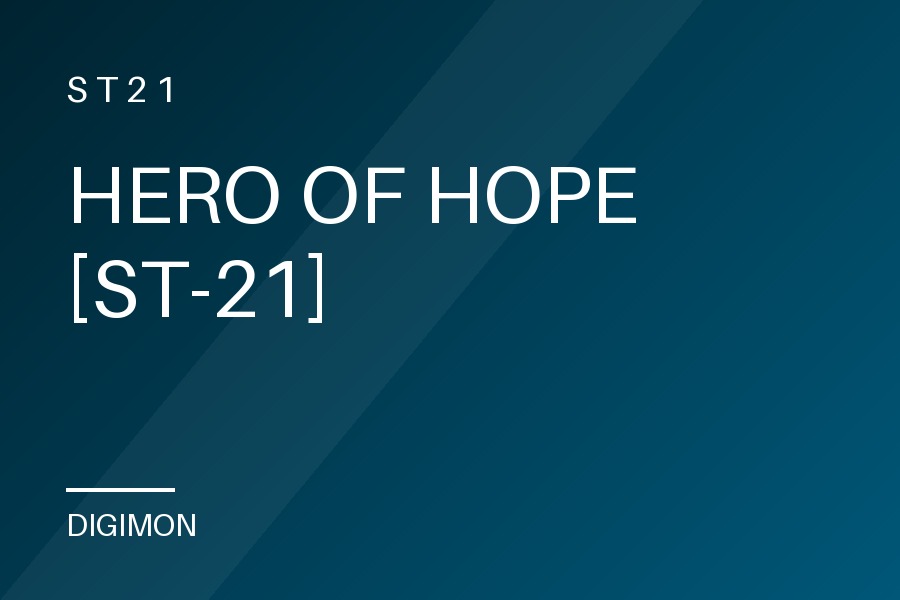 HERO OF HOPE [ST-21]