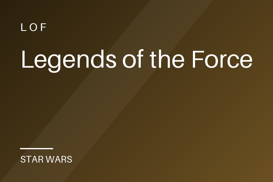 Legends of the Force