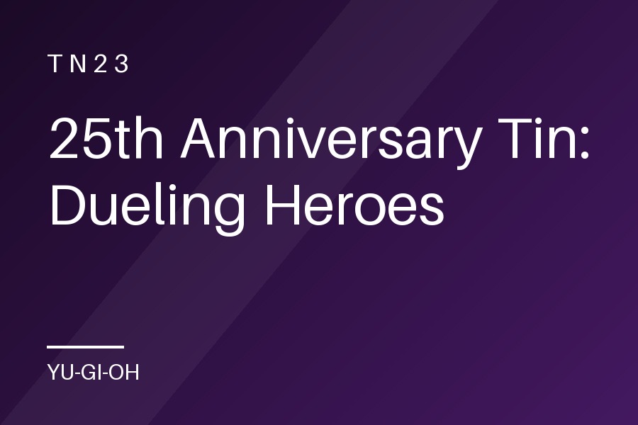 25th Anniversary Tin: Dueling Heroes