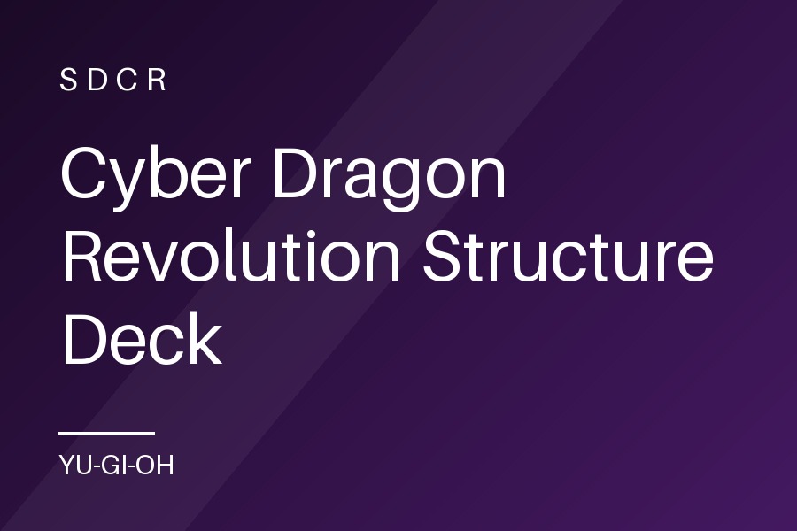 Cyber Dragon Revolution Structure Deck