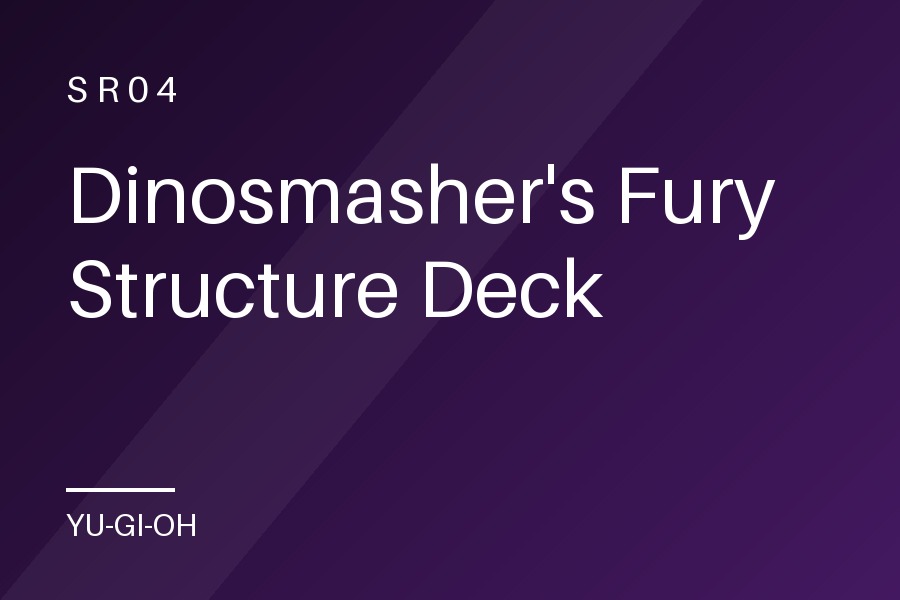 Dinosmasher's Fury Structure Deck