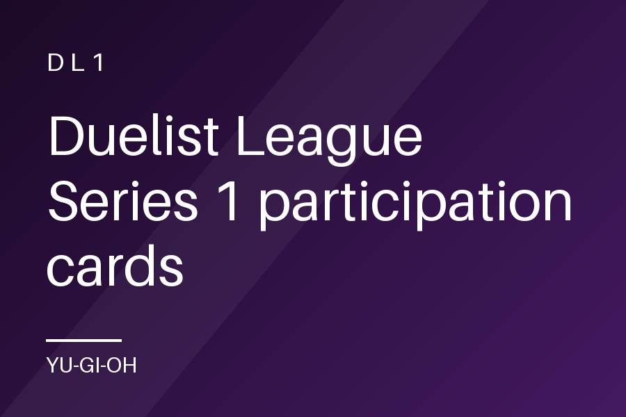 Duelist League Series 1 participation cards