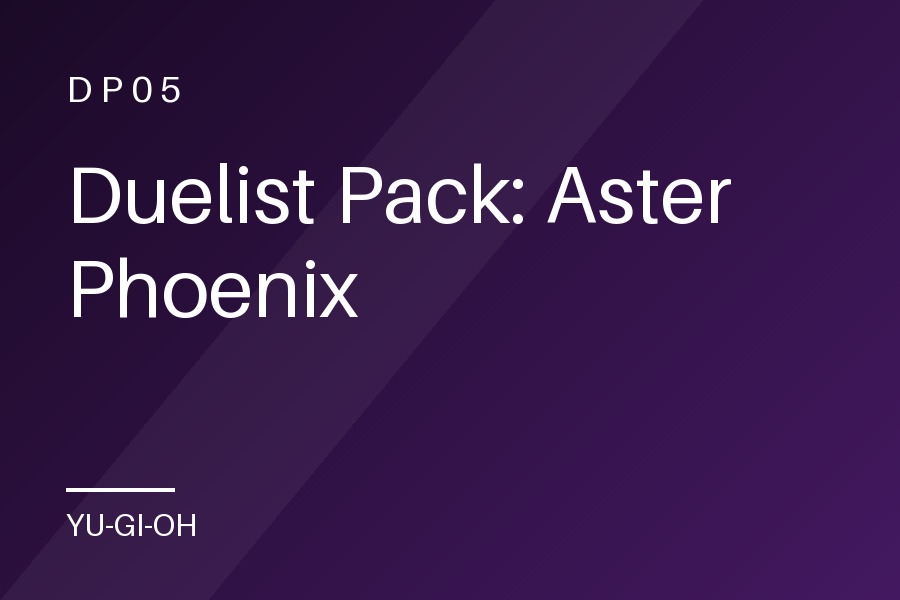 Duelist Pack: Aster Phoenix