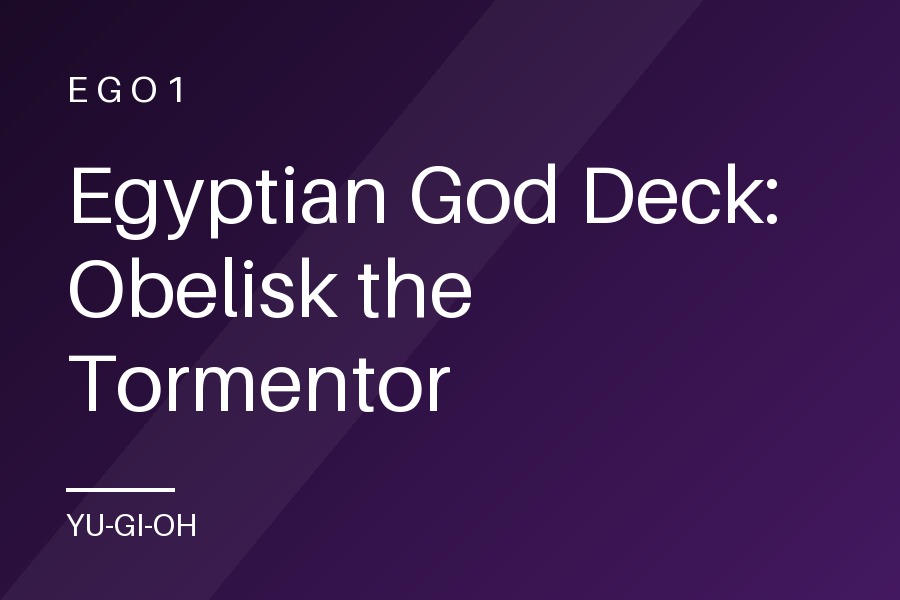 Egyptian God Deck: Obelisk the Tormentor