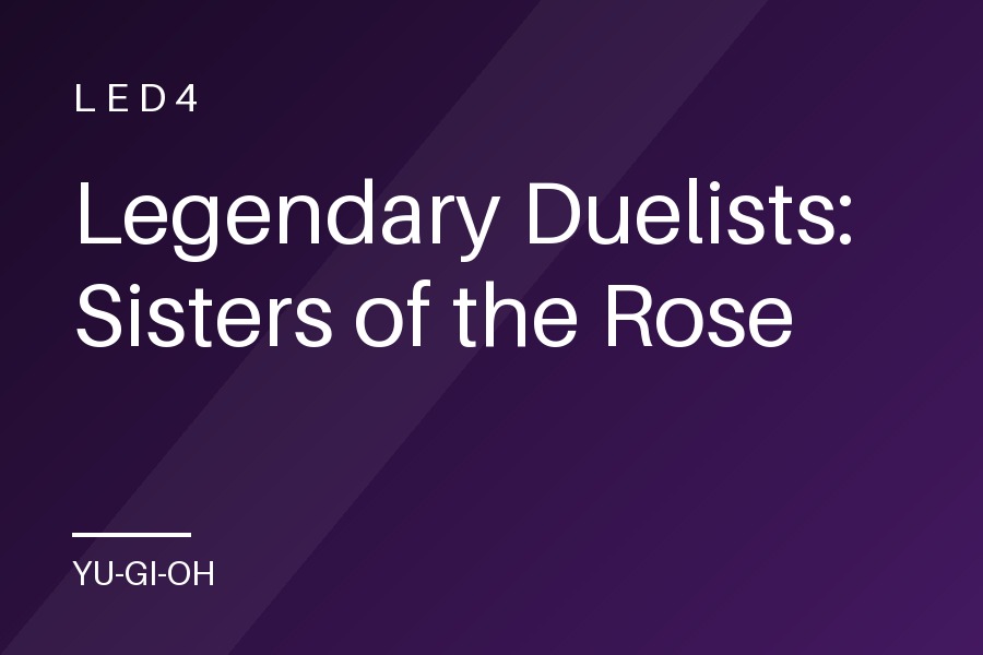 Legendary Duelists: Sisters of the Rose