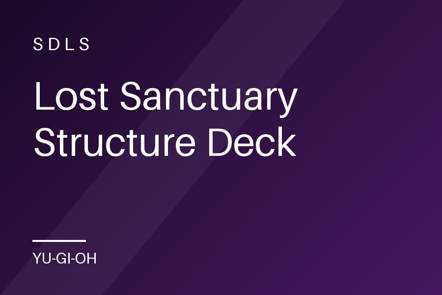 Lost Sanctuary Structure Deck