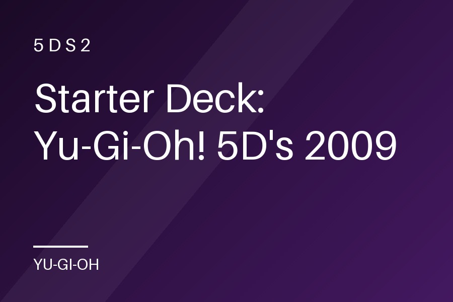 Starter Deck: Yu-Gi-Oh! 5D's 2009