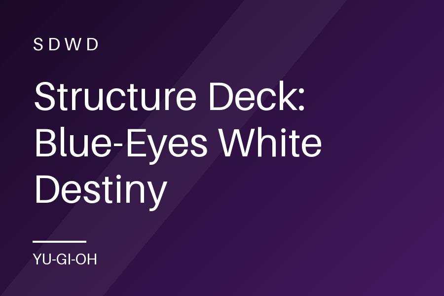 Structure Deck: Blue-Eyes White Destiny