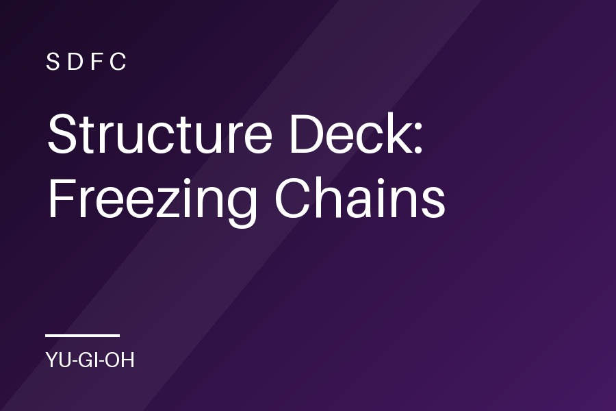 Structure Deck: Freezing Chains