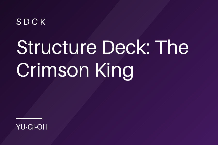 Structure Deck: The Crimson King