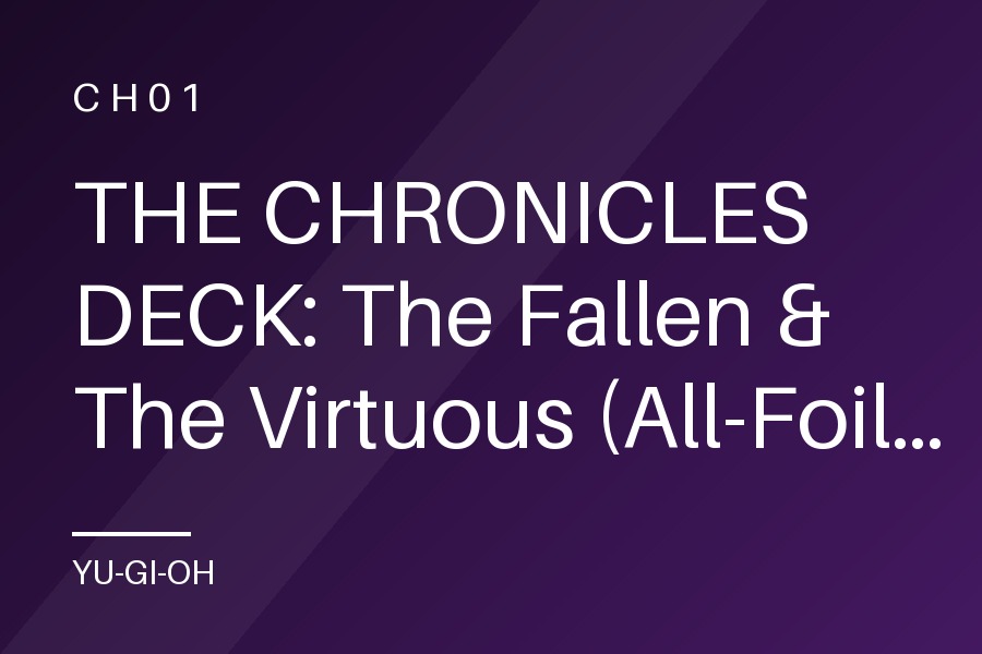 THE CHRONICLES DECK: The Fallen & The Virtuous (All-Foil Edition)