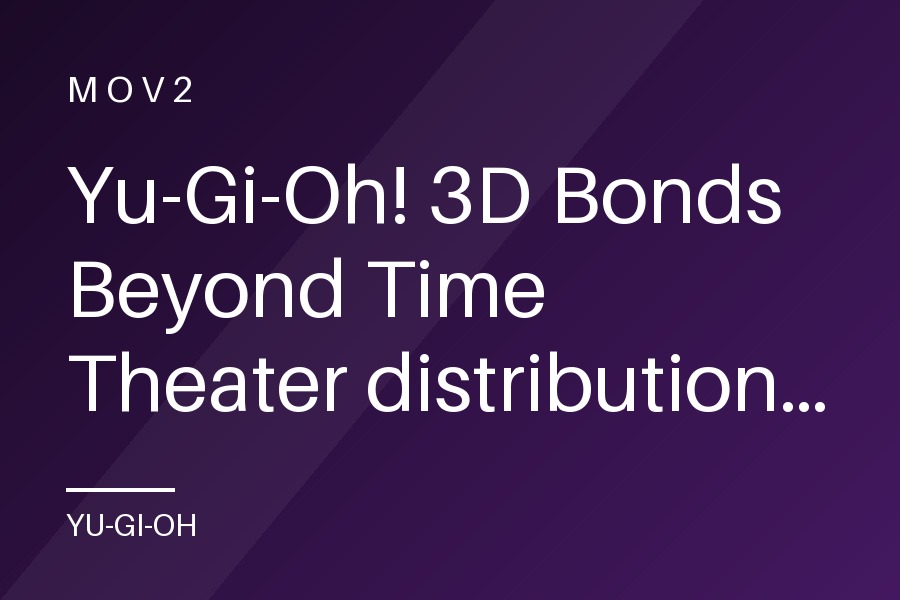 Yu-Gi-Oh! 3D Bonds Beyond Time Theater distribution card
