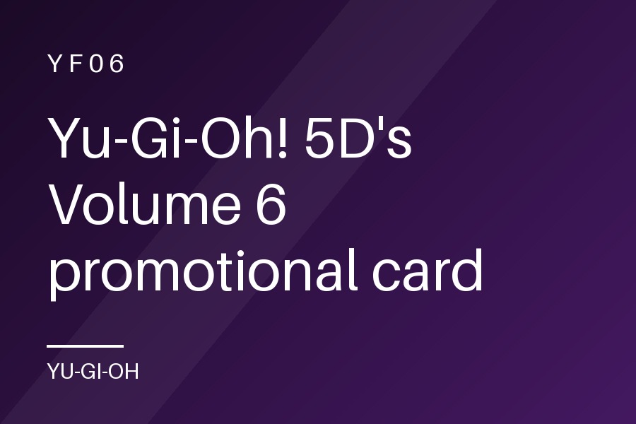 Yu-Gi-Oh! 5D's Volume 6 promotional card