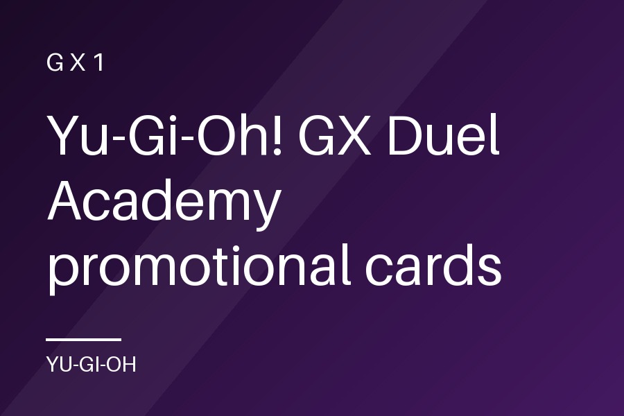 Yu-Gi-Oh! GX Duel Academy promotional cards