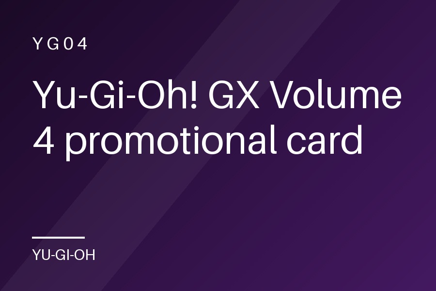 Yu-Gi-Oh! GX Volume 4 promotional card