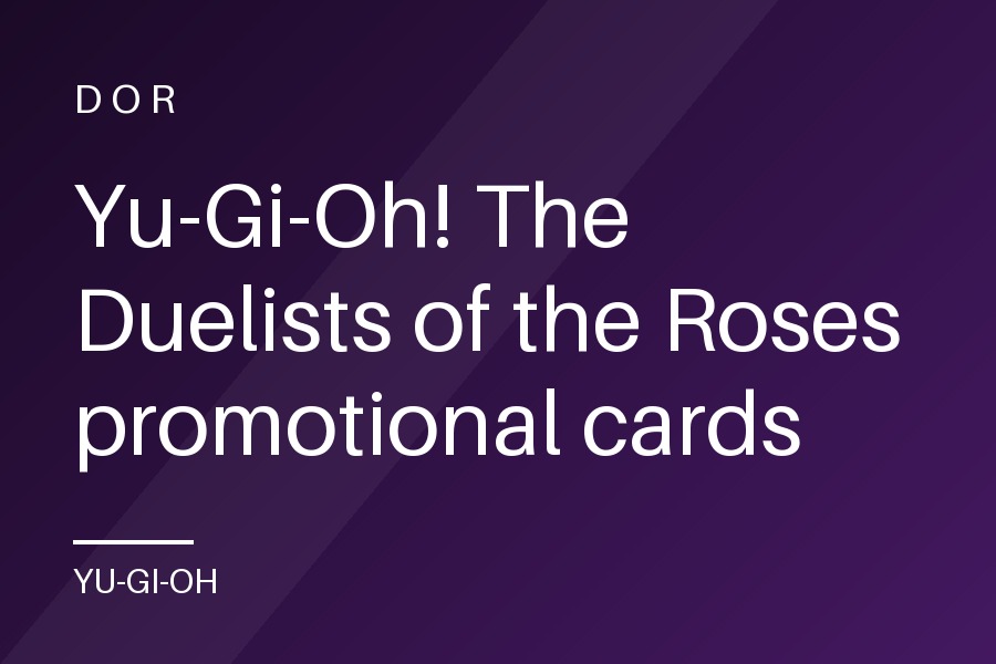 Yu-Gi-Oh! The Duelists of the Roses promotional cards